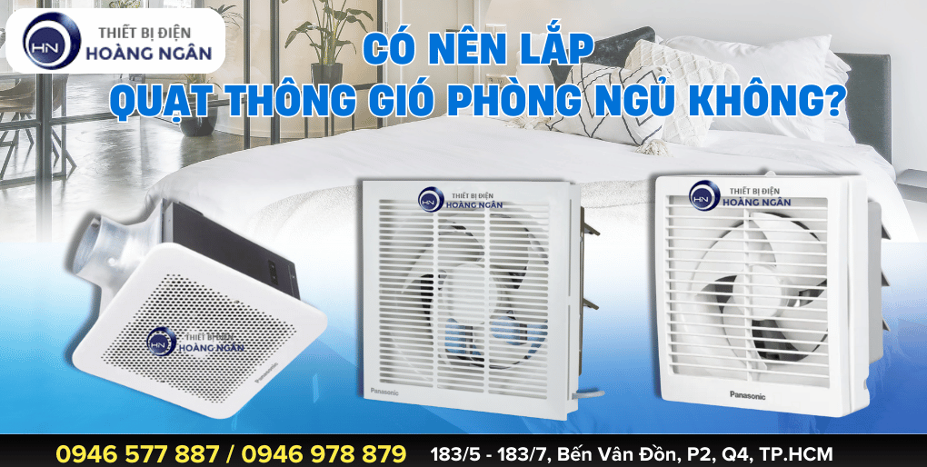 Có nên lắp Quạt Thông Gió Phòng Ngủ không Tiêu chí chọn sản phẩm phù hợp