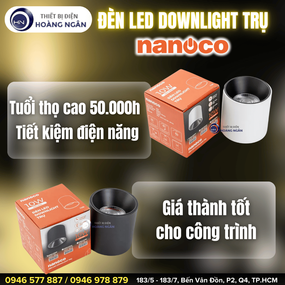 ĐÈN DOWNLIGHT TRỤ NANOCO - BIỂU TƯỢNG CAO CẤP  CHO KHÔNG GIAN HIỆN ĐẠI - TUỔI THỌ CAO 50.000 GIỜ