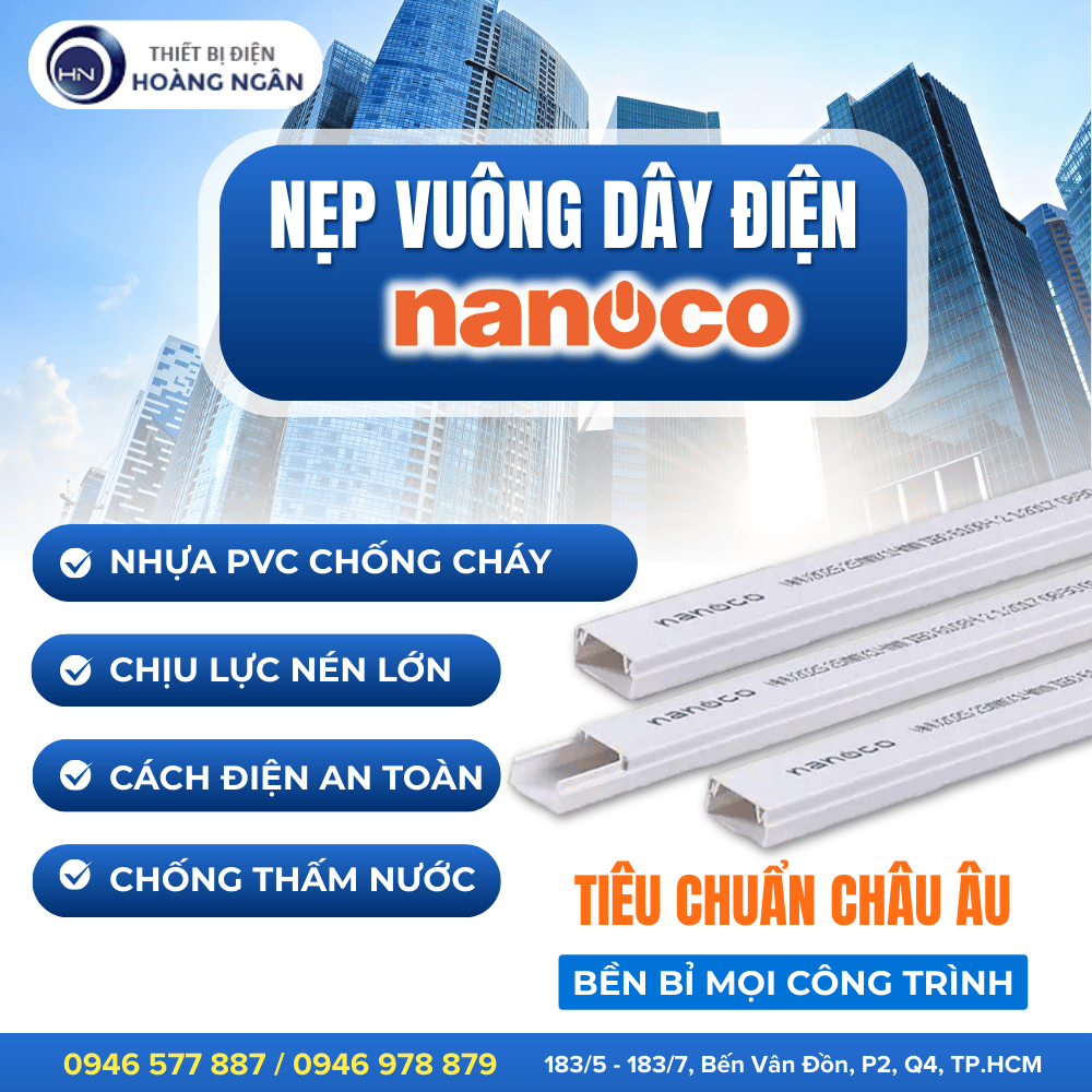 NẸP DÂY ĐIỆN PVC NANOCO TIÊU CHUẨN CHÂU ÂU CHO MỌI CÔNG TRÌNH - VẬT LIỆU CHỐNG CHÁY LAN AN TOÀN