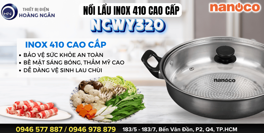 NỒI LẨU INOX 410 NANOCO NCWWY320 - CHẤT LƯỢNG BỀN BỈ - AN TOÀN SỨC KHỎE - GIÁ THÀNH PHẢI CHĂNG