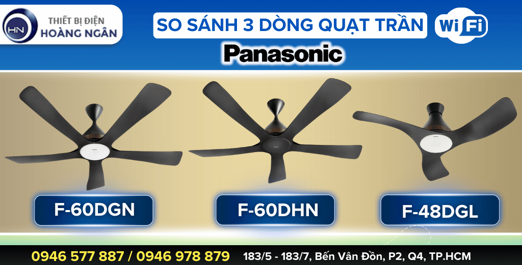 So sánh 3 dòng quạt trần Panasonic kết nối Wifi F-60DGN, F-60DHN, F-48DGL