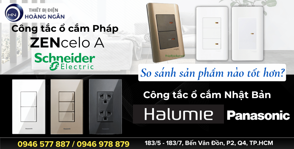 So sánh công tắc ổ cắm Zencelo A Schneider và Halumie Panasonic