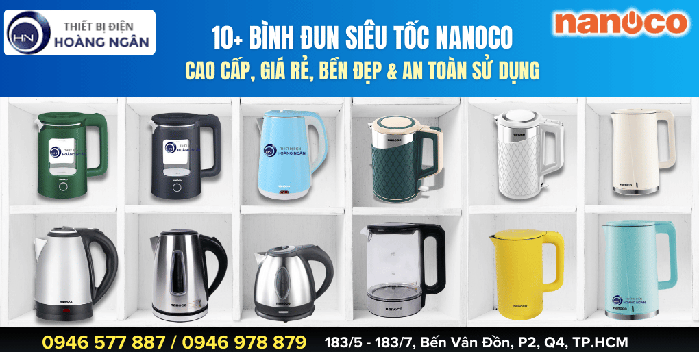 Tổng hợp 10+ bình đun siêu tốc Nanoco thông minh, bền đẹp, giá rẻ nhất