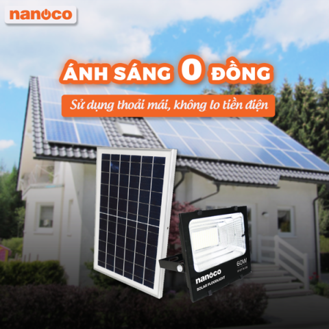 Đèn pha LED Solar Nanoco – Ánh sáng 0 đồng – Sử dụng thả ga không lo tiền điện