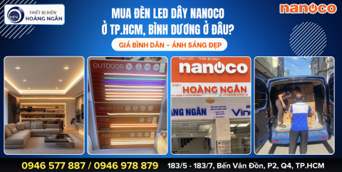 Mua Đèn LED Dây Nanoco Tại TP.HCM, Bình Dương - Chính Hãng, Giá Tốt Cho Công Trình
