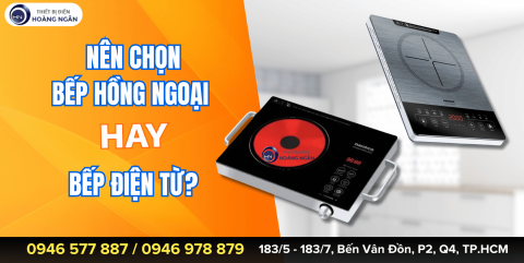 Nên chọn bếp từ hay bếp hồng ngoại? So sánh chi tiết để bạn chọn đúng!