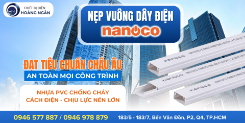 NẸP DÂY ĐIỆN PVC NANOCO: TIÊU CHUẨN CHÂU ÂU CHO MỌI CÔNG TRÌNH - VẬT LIỆU CHỐNG CHÁY LAN AN TOÀN