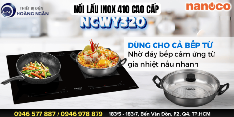 NỒI LẨU INOX 410 NANOCO NCWWY320 - CHẤT LƯỢNG BỀN BỈ - AN TOÀN SỨC KHỎE - GIÁ THÀNH PHẢI CHĂNG