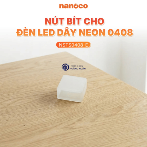Nút bít cho đèn LED dây Neon DC24V Nanoco NSTS0408-E