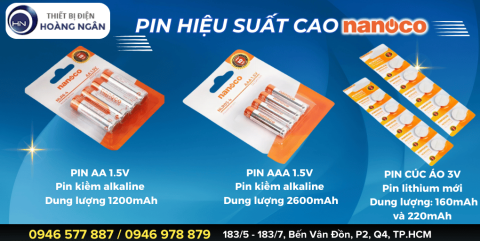 PIN NANOCO – DUNG LƯỢNG LỚN, BỀN BỈ - CÔNG NGHỆ PIN AN TOÀN BẢO VỆ THIẾT KẾ ĐIỆN TỬ