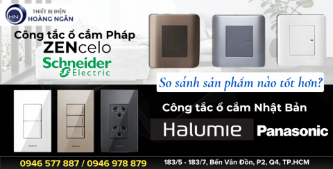 So sánh công tắc ổ cắm ZENcelo Schneider và Halumie Panasonic