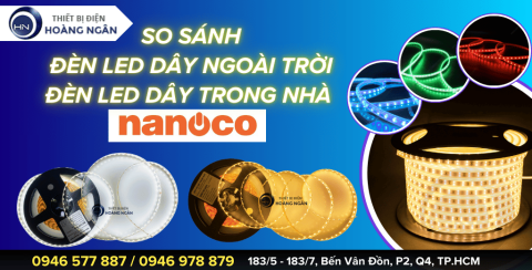 So sánh đèn LED dây ngoài trời và LED Dây Trong Nhà Nanoco