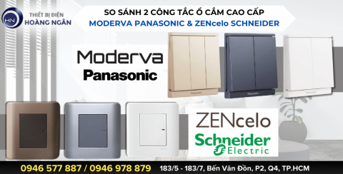 So sánh ổ cắm công tắc Panasonic Moderva và Schneider ZENcelo